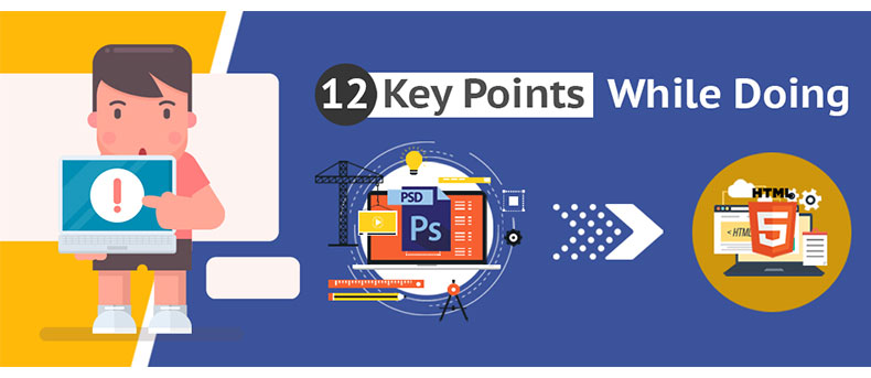 Points to keep in mind while PSD to HTML Conversion