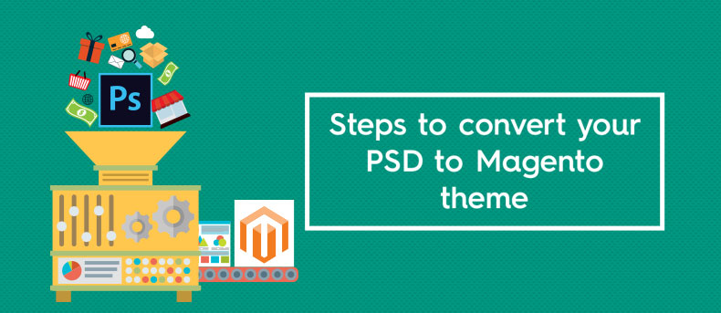 5 Steps to convert your PSD to Magento theme