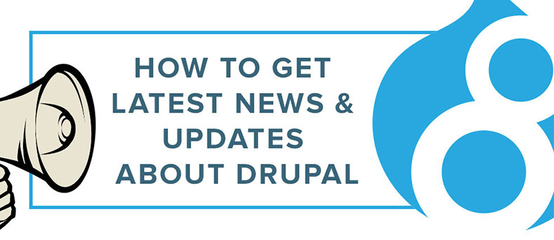 How to Get Latest News and Updates About Drupal
