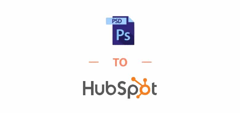 Build a Design in HubSpot using PSD Files - PSD to HubSpot