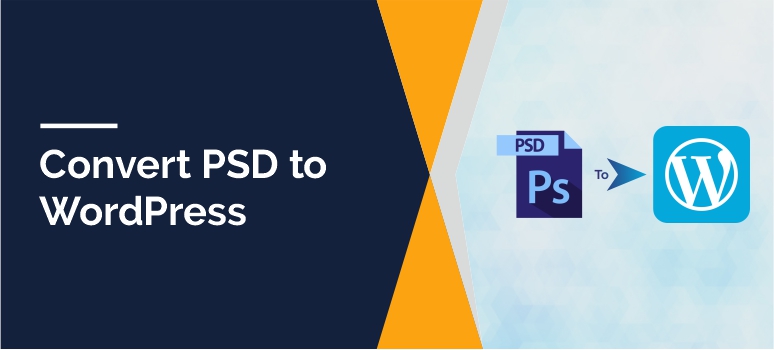 How to convert PSD to WordPress Theme