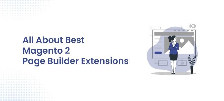 Best Magento 2 Page Builder Extensions