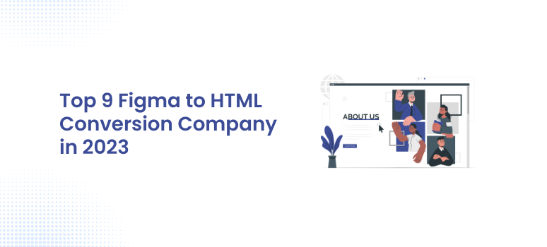 List of best Figma to HTML conversion companies
